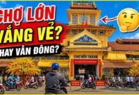 Chợ bình tây sài gòn có đang vắng khách? Sự thật bên trong! Chợ bình tây sài gòn có đang vắng khách? Sự thật bên trong!